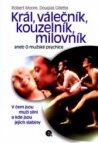 Král, válečník, kouzelník, milovník, aneb, O mužské psychice