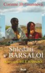 Shledání v Barsaloi - Další osudy Bílé Masajky