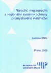 Národní, mezinárodní a regionální systémy ochrany průmyslového vlastnictví