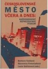 Československé město včera a dnes: každodennost - reprezentace - výzkum