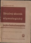 Stručný slovník etymologický jazyka československého