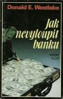 Jak nevyloupit banku