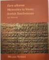 Even zikaron. Memories in Stone: Jewish Tombstones