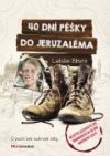 40 dní pěšky do Jeruzaléma