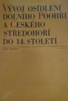 Vývoj osídlení dolního Poohří a Českého středohoří do 14. století