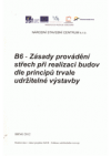 B6 - Zásady provádění střech při realizaci budov dle principů trvale udržitelné výstavby