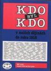 Kdo byl kdo v našich dějinách do roku 1918