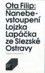 Nanebevstoupení Lojzka Lapáčka ze Slezské Ostravy