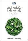 Jednoduše & dokonale Zelenina a luštěniny