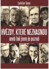 Hvězdy, které nezhasnou, aneb, Jak jsem je poznal