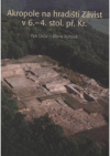 Akropole na hradišti Závist v 6.-4. stol. př. Kr. =