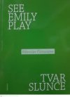 See Emily play / Tvar slunce