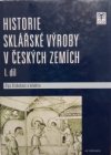 Historie sklářské výroby v českých zemích.