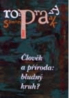 Člověk a příroda: bludný kruh?