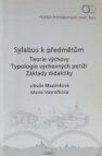 Sylabus k předmětům Teorie výchovy, Typologie výchovných potíží, Základy didaktiky
