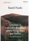 Umíme si vytvořit domov?, aneb, Feng-šuej po česku