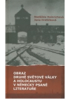 Obraz druhé světové války a holocaustu v německy psané literatuře