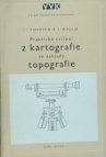 Praktická cvičení z kartografie se základy topografie