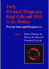 Early prenatal diagnosis, fetal cells and DNA in the mother