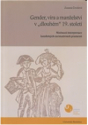 Gender, víra a manželství v "dlouhém" 19. století