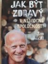 Jak být zdravý v nemocné společnosti 