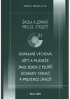 Dopravní výchova dětí a mládeže jako jeden z pilířů ochrany zdraví a prevence úrazů