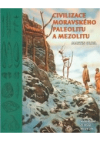 Civilizace moravského paleolitu a mezolitu