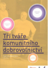 Tři tváře komunitního dobrovolnictví: neformální pomoc, organizovaná práce a virtuální aktivismus