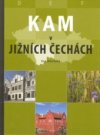 Kam v jižních Čechách