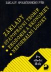 Základy státoprávní teorie, ekonomie a ekonomiky, neformální logiky