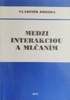 Medzi interakciou a mlčaním