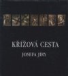Křížová cesta Josefa Jíry