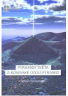 Pyramidy světa a bosenské údolí pyramid