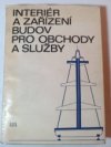 Interiér a zařízení budov pro obchody a služby