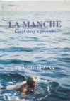 La Manche - kanál slávy a prokletí