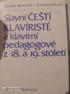Slavní čeští klavíristé a klavírní pedagogové z 18. a 19. století