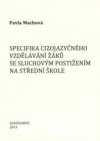 Specifika cizojazyčného vzdělávání žáků se sluchovým postižením na střední škole