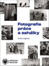 Fotografie práce a zahálky
