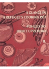 A glance in a refugee's cooking pot II. =