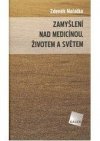 Zamyšlení nad medicínou, životem a světem
