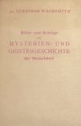 Bilder und Beiträge zur Mysterien- und Geistesgeschichte der Menschheit.