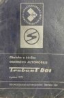 Udržovací příručka pro osobní automobil Trabant 601 Limuzína a Univerzál, 601 Standart, 601 S, 601 S de Luxe 
