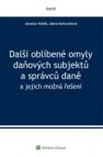 Další oblíbené omyly daňových subjektů a správců daně a jejich možná řešení