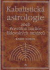 Kabalistická astrologie, aneb, Posvátná tradice židovských mudrců