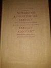 Pětimístné logaritmické tabulky čísel a goniometrických funkcí s dalšími matematickými tabulkami a tabulky konstant fysikálních, chemických, astronomických a jiných