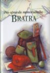 Pro opravdu mimořádného bratra