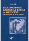 Karlovarská lázeňská léčba a medicína na přelomu 20. a 21. století
