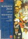 Skandální život anglických královských rodů