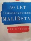 50 let československého malířství 1918-1968