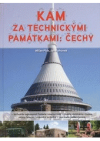 Kam za technickými památkami: Čechy